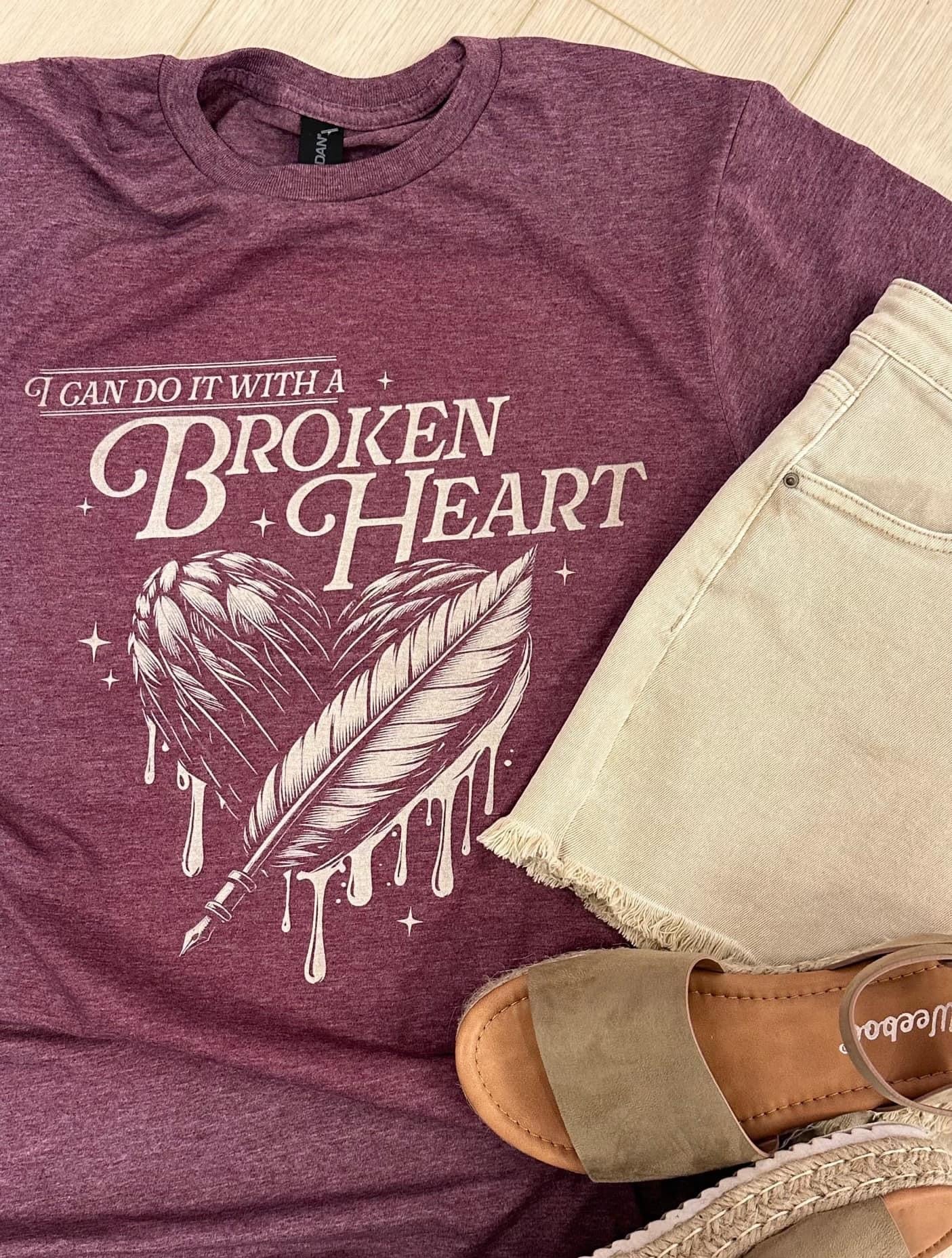 Do it with a broken heart