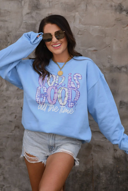 God is good-all the time sweatshirt
