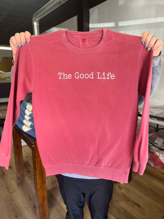 The good life cc sweatshirt