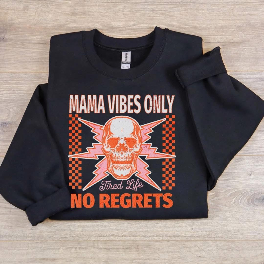 Mama vibes only-no regrets