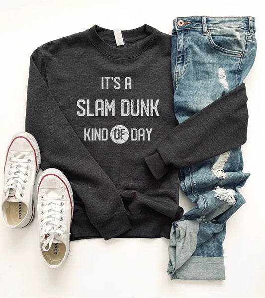 Slam dunk kind of day crewneck