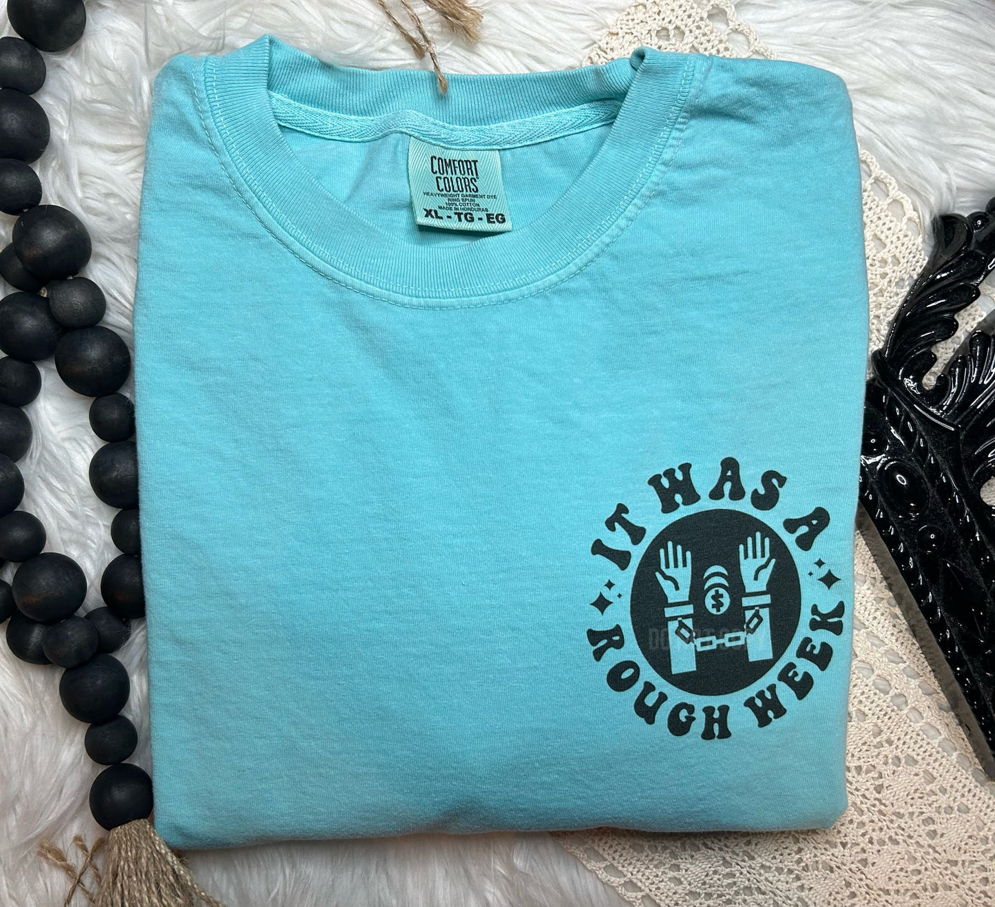 It was a Rough Week Comfort Colors Tee