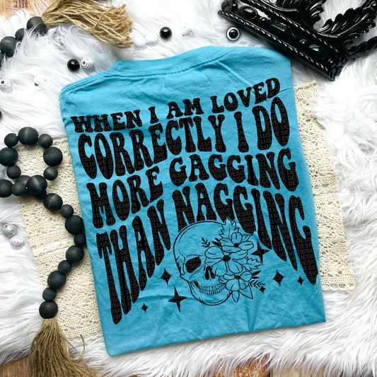 Gagging Nagging Comfort Colors Tshirt